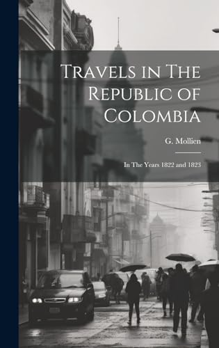 Travels in The Republic of Colombia