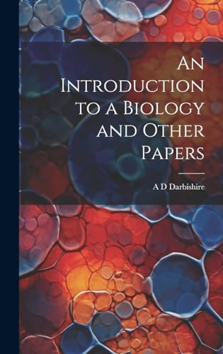 An Introduction to a Biology and Other Papers