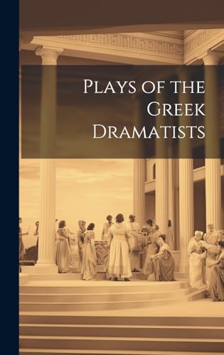 Plays of the Greek Dramatists