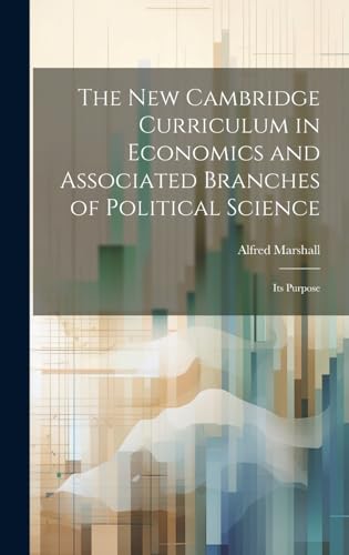 The new Cambridge Curriculum in Economics and Associated Branches of Political Science