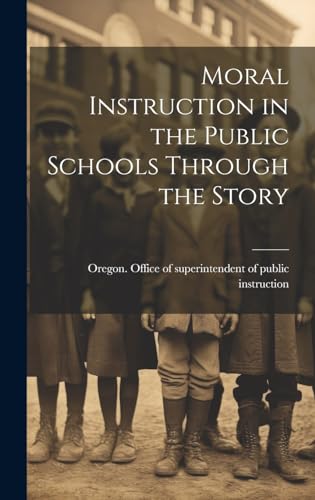 Moral Instruction in the Public Schools Through the Story