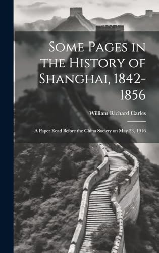 Some Pages in the History of Shanghai, 1842-1856