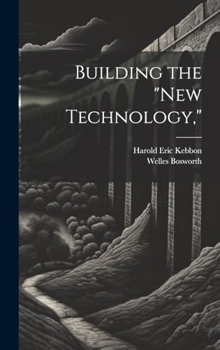 Building the 'New Technology,'