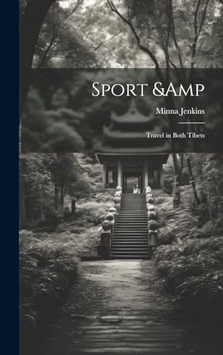 Sport &amp; Travel in Both Tibets