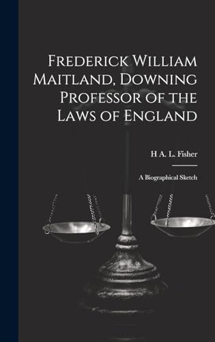 Frederick William Maitland, Downing Professor of the Laws of England