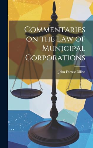 Commentaries on the law of Municipal Corporations