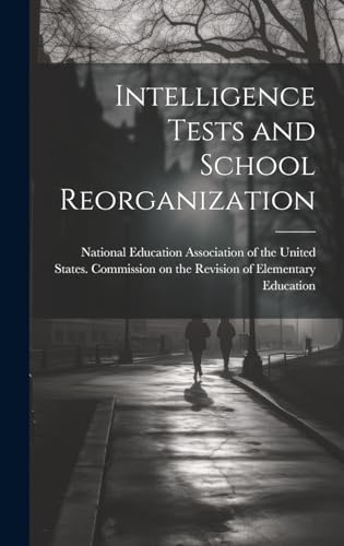Intelligence Tests and School Reorganization