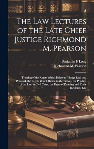 The law Lectures of the Late Chief Justice Richmond M. Pearson
