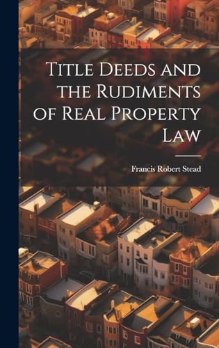 Title Deeds and the Rudiments of Real Property Law