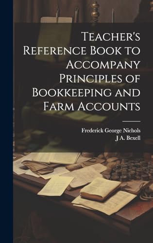 Teacher's Reference Book to Accompany Principles of Bookkeeping and Farm Accounts