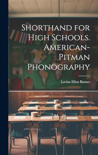 Shorthand for High Schools. American-Pitman Phonography