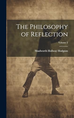 The Philosophy of Reflection; Volume 2