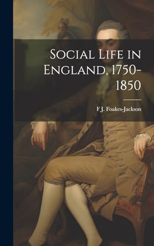 Social Life in England, 1750-1850