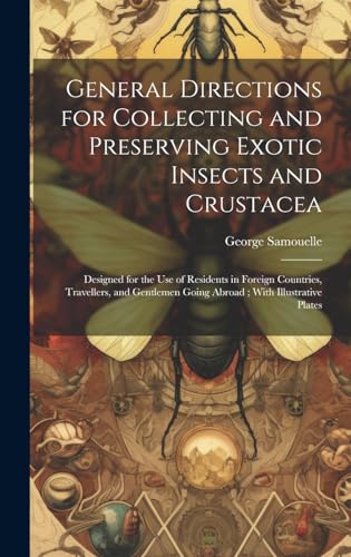 General Directions for Collecting and Preserving Exotic Insects and Crustacea