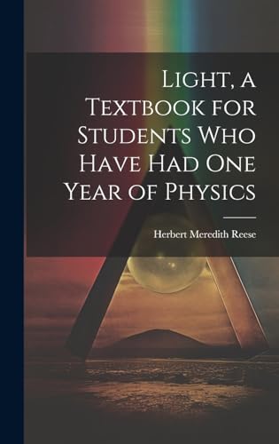 Light, a Textbook for Students who Have had one Year of Physics
