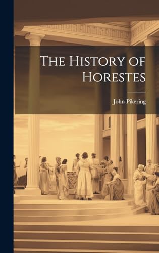 The History of Horestes