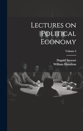 Lectures on Political Economy; Volume 2