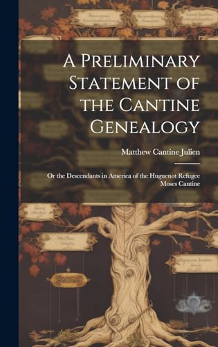 A Preliminary Statement of the Cantine Genealogy