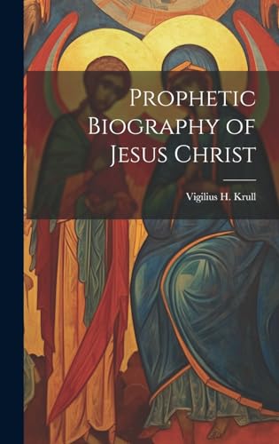 Prophetic Biography of Jesus Christ