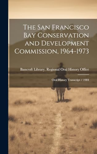 The San Francisco Bay Conservation and Development Commission, 1964-1973