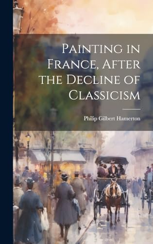 Painting in France, After the Decline of Classicism