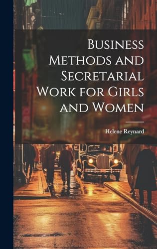 Business Methods and Secretarial Work for Girls and Women