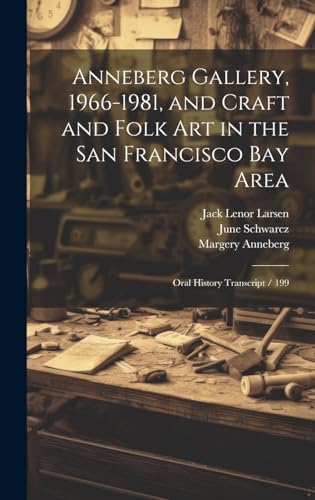 Anneberg Gallery, 1966-1981, and Craft and Folk art in the San Francisco Bay Area