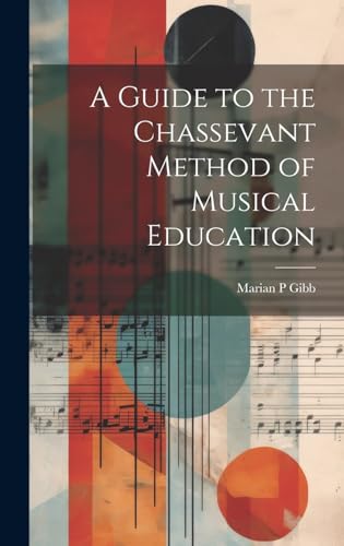 A Guide to the Chassevant Method of Musical Education
