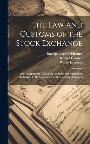 The law and Customs of the Stock Exchange