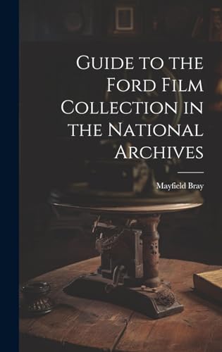 Guide to the Ford Film Collection in the National Archives