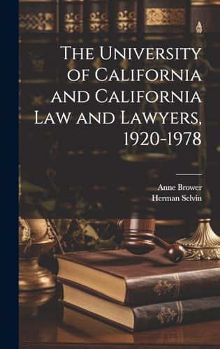 The University of California and California law and Lawyers, 1920-1978