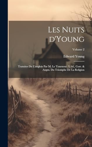 Les nuits d'Young; tratuites de l'anglois par m. le Tourneur. 3. éd., corr. & augm. du Triomphe de la religion; Volume 2