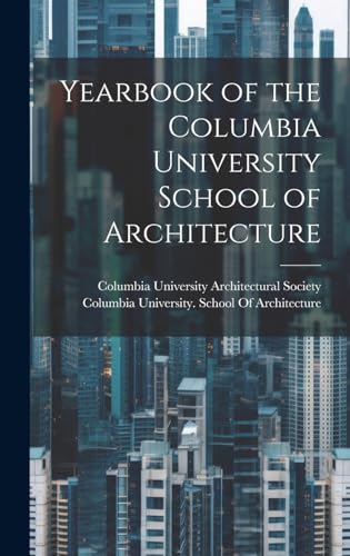 Yearbook of the Columbia University School of Architecture