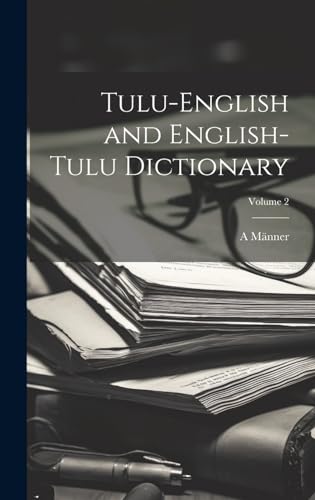Tulu-English and English-Tulu Dictionary; Volume 2
