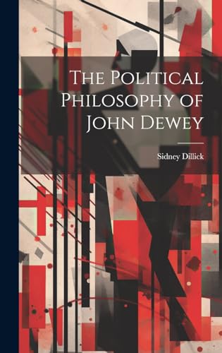 The Political Philosophy of John Dewey