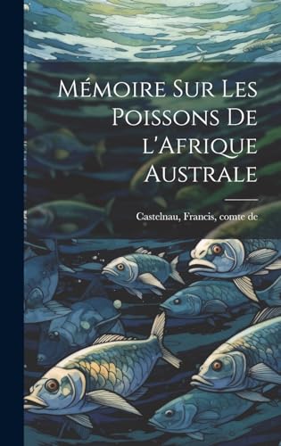 Mémoire sur les poissons de l'Afrique australe