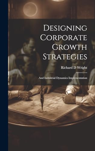 Designing Corporate Growth Strategies