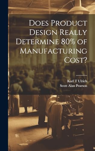 Does Product Design Really Determine 80% of Manufacturing Cost?