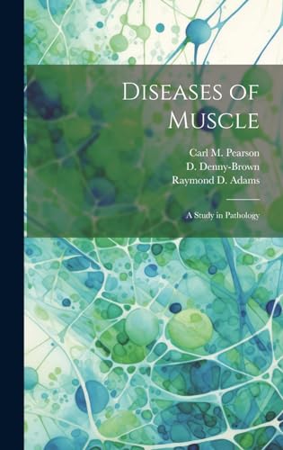 Diseases of Muscle; a Study in Pathology