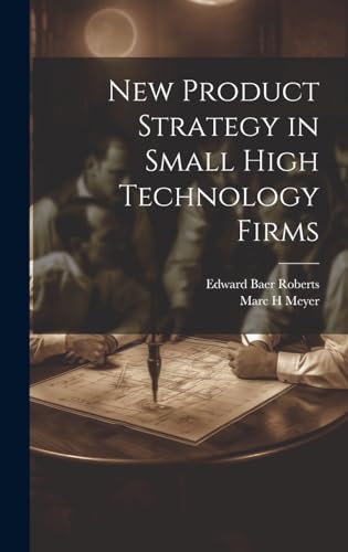 New Product Strategy in Small High Technology Firms