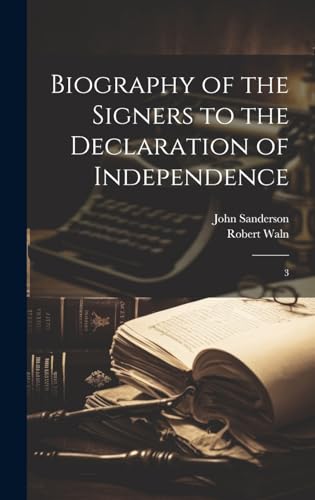Biography of the Signers to the Declaration of Independence