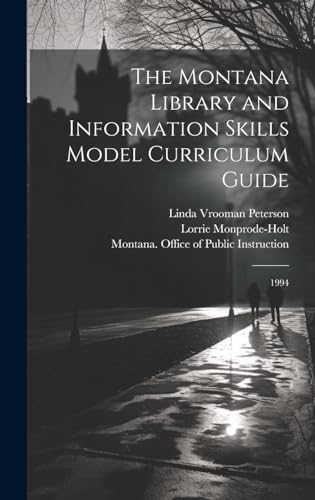 The Montana Library and Information Skills Model Curriculum Guide