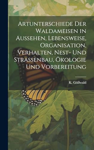 Artunterschiede der Waldameisen in Aussehen, Lebensweise, Organisation, Verhalten, Nest- und Straßenbau, Ökologie und Vorbereitung