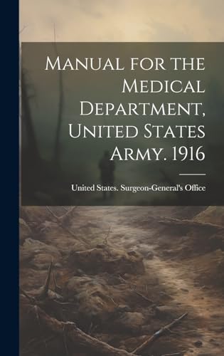 Manual for the Medical Department, United States Army. 1916