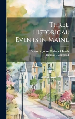 Three Historical Events in Maine