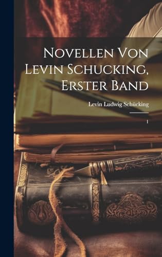 Novellen von Levin Schucking, erster Band