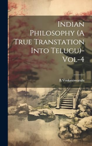 Indian Philosophy (A True Transtation Into Telugu)-Vol-4
