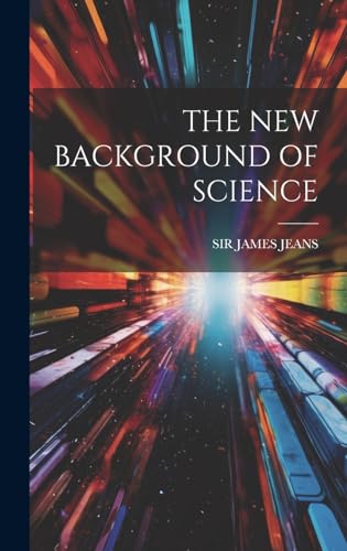 THE NEW BACKGROUND OF SCIENCE