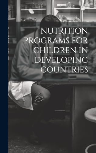 NUTRITION PROGRAMS FOR CHILDREN IN DEVELOPING COUNTRIES