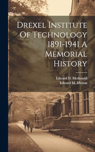 Drexel Institute Of Technology 1891-1941 A Memorial History